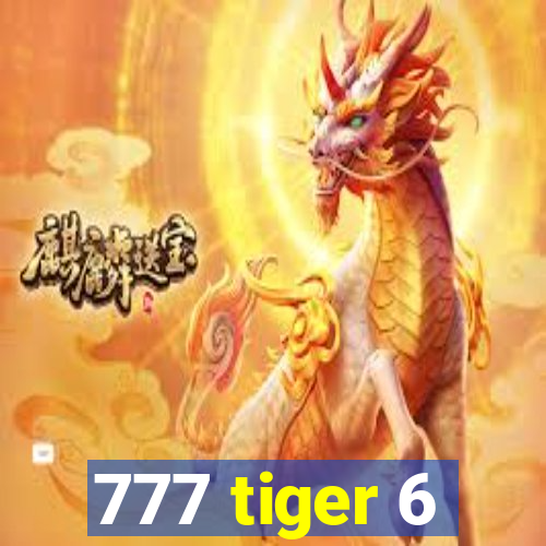 777 tiger 6